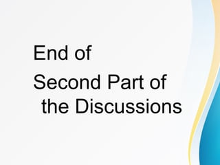 End of
Second Part of
the Discussions
 