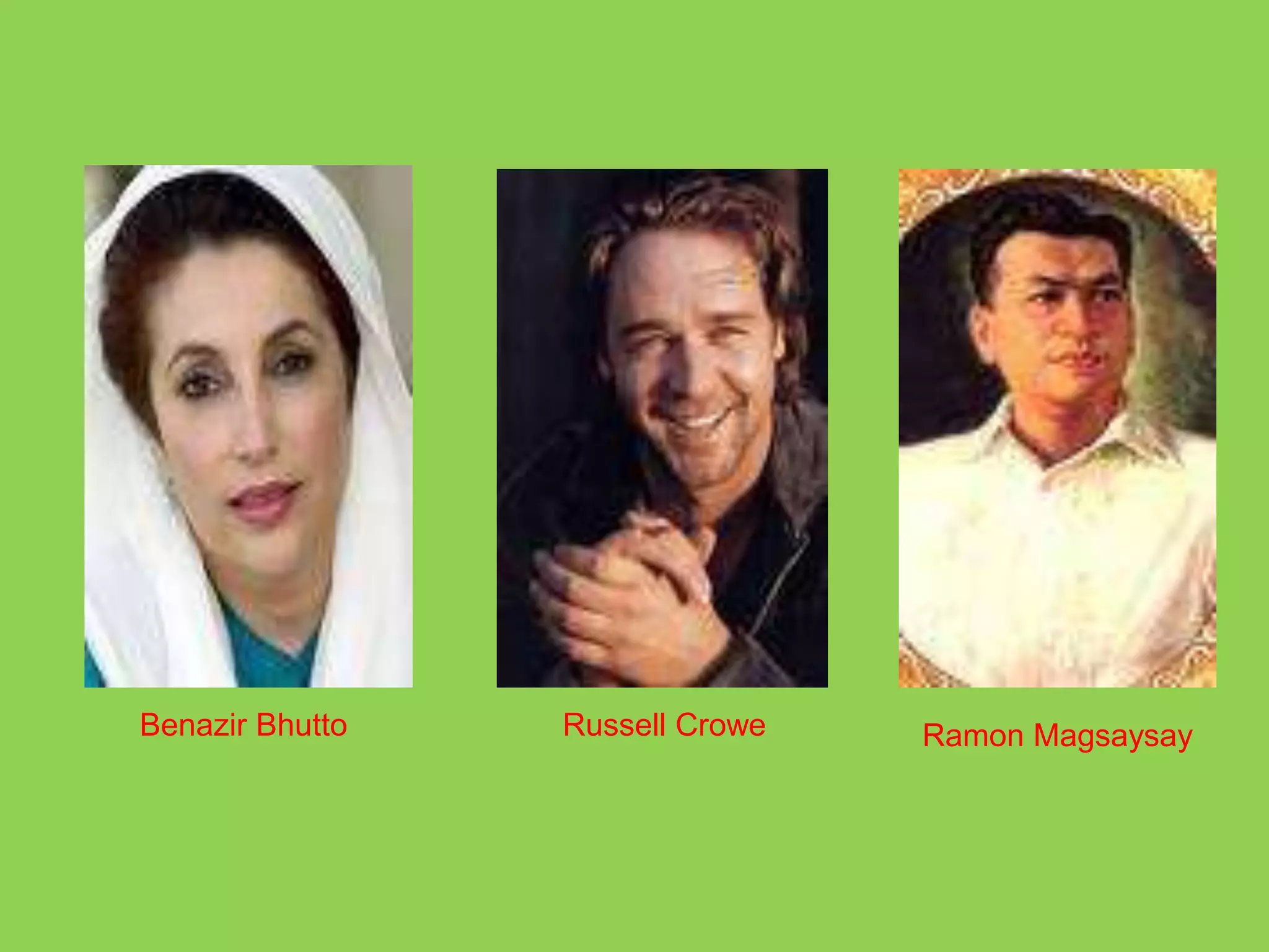 Benazir Bhutto Russell Crowe Ramon Magsaysay 
 