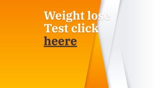 Weight lose
Test click
heere
 