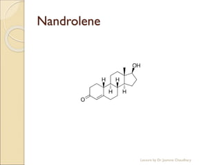 Nandrolene
Lecture by Dr. Jasmine Chaudhary
 