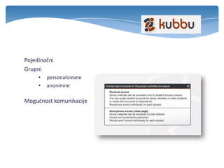 Pojedinačni
Grupni
• personalizirane
• anonimne
Mogudnost komunikacije
 