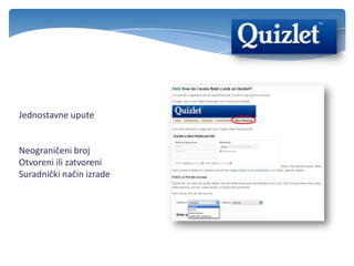 Jednostavne upute
Neograničeni broj
Otvoreni ili zatvoreni
Suradnički način izrade
 
