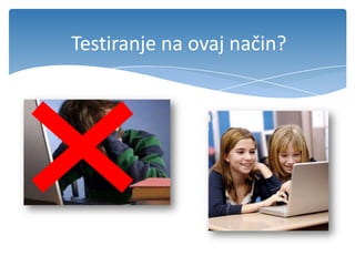 Testiranje na ovaj način?
 