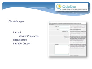 Class Manager
Razredi
- otvoreni/ zatvoreni
Popis učenika
Razredni časopis
 