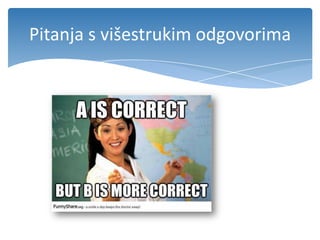 Pitanja s višestrukim odgovorima
 