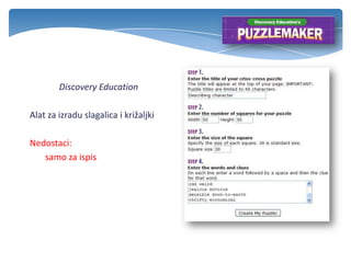 Discovery Education
Alat za izradu slagalica i križaljki
Nedostaci:
samo za ispis
 
