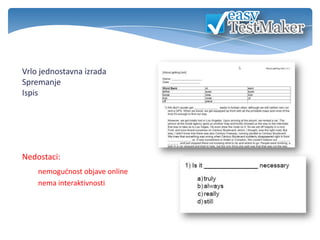 Vrlo jednostavna izrada
Spremanje
Ispis
Nedostaci:
nemogudnost objave online
nema interaktivnosti
 