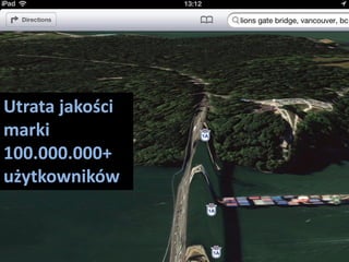 Utrata jakości
marki
100.000.000+
użytkowników
 