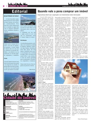 2                                                                                                                                                  O caderno de imóveis mais completo da Costa Esmeralda




                            Editorial                                                         Quando vale a pena comprar um imóvel
                                                                                              Especialistas dizem que a aquisição é um investimento muito interessante
  Jornal Cidade do Imóvel
                                                                                                    O ano de 2010 começa com         nanciando o restante em 30 anos,    tratégia só é interessante porque
        A Costa Esmeralda e região,                                                           grande expectativa com relação       o comprador deve pagar uma taxa       o mercado está aquecido para a
                                                                                              ao mercado imobiliário no Brasil.    efetiva pre xada de 10,5% ao ano.     locação - o que diminui o risco de
   diferentemente de outras regiões
                                                                                              Graças à recuperação da econo-       O valor das parcelas deve ser de      o imóvel car parado sem gerar a
   de Santa Catarina, vem crescen-                                                            mia e a programas de incentivo       aproximadamente 1.750 reais:          receita do aluguel. Entretanto, ela
   do consideravelmente. Prova                                                                à compra de imóveis para a bai-      1.255 reais de juros, 417 reais de    alerta que, antes de qualquer de-
   disso são as várias, empresas que           des de quem efetivamente está                  xa renda, como o “Minha Casa,        amortização, 53 reais de seguros e    cisão, o investidor deve conhecer
   têm se instalado na região, bem                                                            Minha Vida”, o setor reaqueceu       25 reais de outras taxas.             algumas das características do
                                               em busca de uma oferta ou de
   como os inúmeros empreendi-                                                                e terminou o ano passado como        Agora suponhamos que, depois          mercado de locação na região. “Se
                                               informações sobre o setor imo-                 um dos mais movimentados da
   mentos imobiliários lançados a                                                                                                  de iniciar o nanciamento desse        o valor do condomínio é alto, por
                                               biliário.                                      economia. A seu favor, há ainda      mesmo imóvel, o dono resolva          exemplo, ca difícil alugar. Além
   cada dia.                                   É exatamente por isso que                      a perspectiva de valorização de      alugá-lo. Segundo informações         disso, o tamanho do apartamento
                                               a região precisa de um veí-                    empreendimentos e terrenos gra-      da imobiliária Lello Imóveis, es-     interfere. Geralmente os menores,
                                               culo de comunicação como                       ças aos impactos dos importantes     pecialista em aluguéis, é possível    como os de 65 metros quadrados,
                                                                                              eventos esportivos que o país vai    cobrar cerca de 21 reais por metro    são os mais procurados”, diz.
                                               O Jornal Cidade do Imóvel .
                                                                                              sediar nos próximos anos.            quadrado nessa região - ou 1.400      A gerente da Lello lembra ainda
                                                                                              Não há dúvida que esse seja um       reais mensais. Esse valor, portan-    que, se o objetivo é investir, e não
                                               Distribuição                                   bom momento para pensar em                                                 morar, pode ser mais vantajoso
                                                                                                                                   to, é su ciente para o proprietá-
                                                                                              comprar imóveis, seja para morar     rio pagar os juros para o banco,      comprar um imóvel já construí-
                                               Com distribuição gratuita e reali-             ou para obter algum lucro com a      o seguro e as taxas mensais, que      do. Embora o investidor perca o
   Mesmo com os avanços da In-
                                               zada, com circulação nas cidades               valorização. Entretanto, sempre      somam 1.333 reais, mas a maior        salto de valorização próprio das
   ternet e dos sites de classi ca-                                                           que o assunto entra em pauta, traz
                                               de Itapema, Balneário Cambo-                                                        parte do valor do principal de 417    aquisições “na planta”, essa opera-
   dos gratuitos, o Jornal Cidade                                                             consigo dúvidas sobre a melhor
                                               riú, Itajaí, Bombas, Bombinhas,                                                     reais terá de sair mesmo do bolso     ção permite um retorno imediato.
   do Imóvel entra em cena para                                                               forma de investir. A resposta não    de seu bolso.                         “Há também o fato de que, com
                                               Porto Belo, Tijucas, São João
   ser referência no mercado imo-                                                             é simples, já que envolve diversas   Logo, o comprador só terá vanta-      um imóvel usado, o comprador
                                               Batista, Canelinha, porta-a-por-               variáveis, algumas delas “intan-
   biliário, o seu objetivo é ser um                                                                                               gem com esse negócio caso a va-       tem maior poder de barganha e
                                               ta nas principais ruas e avenidas              gíveis”, como dizem alguns espe-     lorização do imóvel nos próximos      di cilmente sofrerá com surpre-
   interlocutor no mercado, ligan-
                                               da região (70%) e nas bancas de                cialistas. Entretanto, mesmo que     anos seja superior à remuneração      sas desagradáveis”.
   do compradores e vendedores.
                                               jornais (30%). o que certamen-                 o problema não seja puramente        que ele teria investindo o dinheiro   Outro ponto a favor da estraté-
                                               te trará um retorno garantido                  numérico, é possível tomar uma       da entrada em um fundo de ren-        gia é a maior segurança trazida
   O alvo                                                                                     boa decisão desde que se esteja
                                               para os anunciantes e investido-
                                                                                              disposto a correr atrás de infor-
                                               res, compradores e venderores.                 mações.
   O Jornal Cidade do Imóvel é uma
   fonte de informação direcionada                                                            Para Alexandre Melão, sócio da
                                               Desejo muito Sucesso e bons ne-                Drive Planejamento Imobiliário,
   e sem dispersão de conteúdo. O
                                               gócios aos parceiros e leitores.               quando se fala em comprar um
   grande diferencial deste produto                                                           apartamento ainda na planta,
   é o fato de ser um jornal focado                                                           por exemplo, um bom trabalho
   no alvo, que atende as necessida-                                      Fábio Rocha         de pesquisa pode signi car lucro
                                                                                              para o investidor. Logo de saída,
                                                                                              ao entrar em um nanciamento
                                                                                              com essa característica, já se tem
                                                                                              a perspectiva de uma valorização
                                                                                              que vai de 20% a 30% entre o iní-
                                                                                              cio das obras e a entrega do imó-
                                                                                              vel (em média, um período de 25
                                                                                              a 30 meses).
                                                                                              Comprar e alugar
                                                                                              Mesmo diante dessa valorização,
                                                                                              caso o investidor tenha interes-
                                                                                                                                   da xa, que apresenta baixo risco.     pelo locador com a nova lei do
                                                                                              se em comprar um imóvel para
                                                                                                                                   Como esses fundos têm pagado          inquilinato, em vigor desde 25 de
                                                                                              alugá-lo, pode ser mais vantajoso
                                                                                                                                   uma remuneração líquida (já des-      janeiro de 2010. Com as mudan-
                                                                                              optar por um já construído. O pri-
                                                                                                                                   contados os impostos e a taxa de      ças, o processo de retomada do
                                                                                              meiro ponto a ser considerado ao
                                                                                                                                   administração) de cerca de 8% ao      apartamento no caso de um loca-
                                                                                              entrar numa operação como essa
                                                                                                                                   ano, o comprador ganharia 4.800       tário inadimplente tornou-se um
                                                                                              é o que se paga pelo nanciamen-
                                                                                                                                   reais ao deixar aplicado os 60.000    processo mais ágil. Além disso, o
                                                                                              to. Ademar Larini, presidente da
                                                                                                                                   reais que possui. Caso o imóvel de    locador pode conseguir uma in-
                                                                                              Credipronto, uma joint venture
                                                                                                                                   220.000 reais tiver uma valoriza-     denização se for o caso. Há, con-
                                                                                              entre a Lopes e o Itaú Unibanco,
                                                                                                                                   ção superior a 2,2% ao ano, já será   tudo, a possibilidade de que as no-
                                                                                              explica que, ao tomar uma deci-
                                                                                                                                   vantajoso deixar de ganhar 4.800      vas condições impliquem em uma
                                                                                              são, é preciso comparar o aluguel
             Comercial                     Circulação                                                                              reais no fundo para comprá-lo.        queda no valor da locação, devido
             Felipe Paz Bohrer             Itapema, Balneário Camboriú, Itajaí,               com tudo o que está embutido em
                                                                                                                                   Caso o comprador já possua os         à maior oferta. “Com essa nova
             47-8436 1895 e 3268 2309      Bombas, Bombinhas, Porto Belo, Tijucas,            uma parcela de nanciamento.
                                                                                                                                   220.000 reais no banco e não          realidade, mais de 2.000 imóveis
             felipepazbohrer@hotmail.com   São João Batista, Canelinha                        “Há quatro componentes: a amor-
                                                                                                                                   precise tomar o nanciamento, a        em ‘stand by’ devem voltar ao
                                                                                              tização do principal (a compra do
             Diagramação                   Conatato                                                                                compra ca ainda mais vantajosa.       mercado”, diz Alexandre Melão,
Expediente




             Fábio Rocha                   jornalcidadedoimovel@hotmail.com                   imóvel propriamente), as despesas
                                                                                                                                   Em um ano, o aluguel terá ren-        da Drive.
             47-9157 4633                  47-3268 2309                                       com juros, o seguro e as demais
                                                                                                                                   dido 16.800 reais - contra 17.600     Entretanto, é fato que, ao se falar
             fabinhurocha@hotmail.com      47-8436 1895 e 9157 4633                           tarifas”, diz.
                                                                                                                                   reais no fundo de renda xa. Essa      em imóvel, as situações variam
                                                                                              Tomemos como exemplo a com-
             Tiragem                       www.jornalcidadedoimovel.blogspot.com                                                   conta passa a ser favorável à com-    caso a caso, de acordo com as
                                                                                              pra de um imóvel de 66 metros
             5000 exemplares                                                                                                       pra com uma valorização anual de      intenções e as caractarísticas do
                                           * Os artigos publicados no jornal são de           quadrados já pronto, na zona oeste
                                                                                                                                   apenas 0,4% do imóvel escolhido.      local.
             Impressão                     responsabilidade dos colunistas, articuladores e   de São Paulo, avaliado em 220.000
                                           colaboradores, sendo assim o jornal Cidade do                                           Quais os riscos
             Rede de jornais catarinense
                                           Imóvel não tem nenhuma responsabilidade por        reais. Dando uma entrada de 30%
             Itapema                                                                                                               Para Roseli Hernandes, gerente
                                           suas matérias.                                     (aproximadamente 60.000 reais) e
                                                                                                                                   geral da Lello Imóveis, essa es-                   Fonte: Portal Exame
 