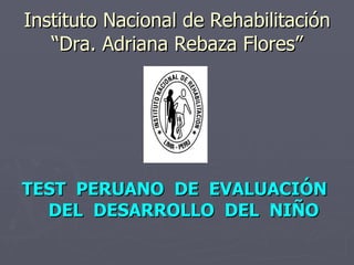 Instituto Nacional de Rehabilitación “Dra. Adriana Rebaza Flores” ,[object Object]