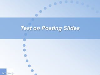 Test on Posting Slides 