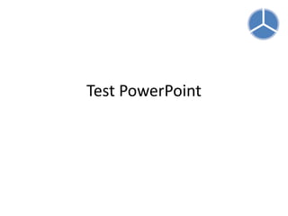 Test PowerPoint
 