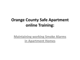 Orange County Safe Apartment online Training: Maintaining working Smoke Alarms in Apartment Homes  