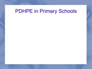 PDHPE in Primary Schools
 