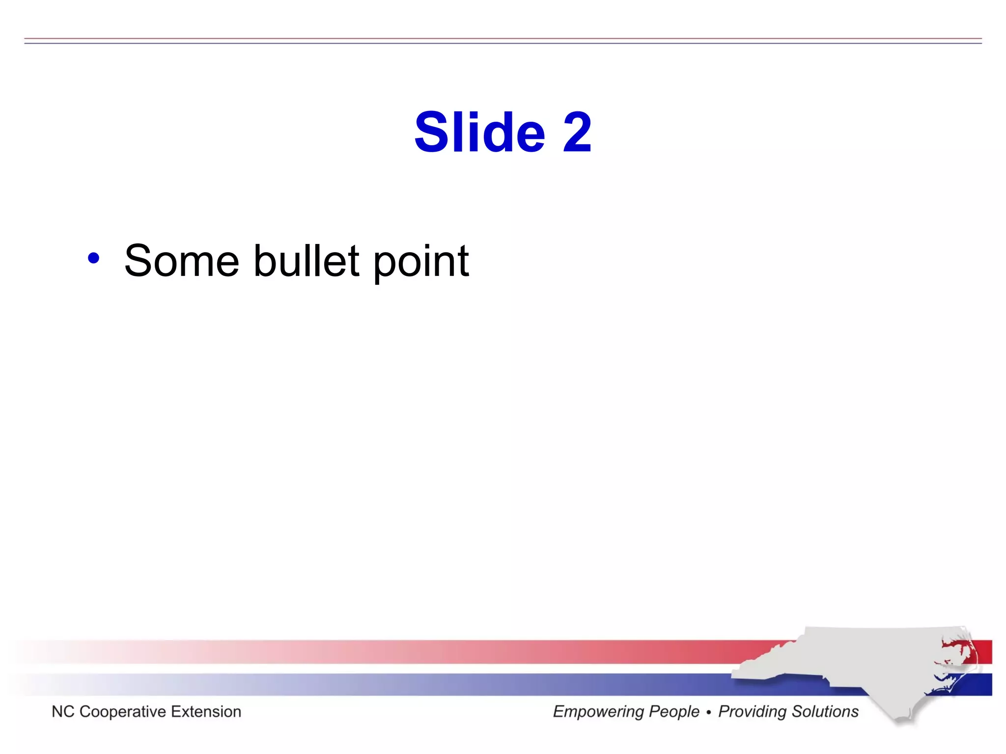 Slide 2 Some bullet point