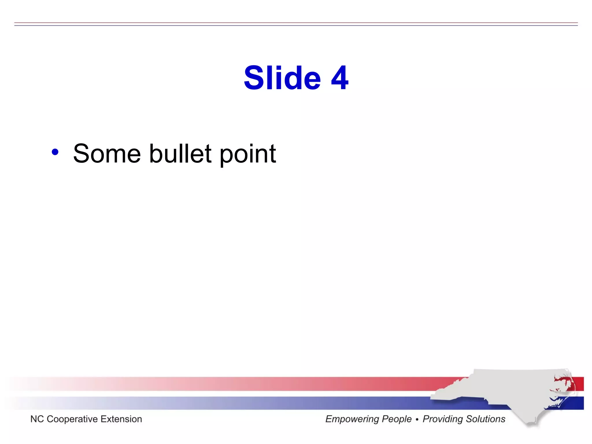 Slide 4 Some bullet point