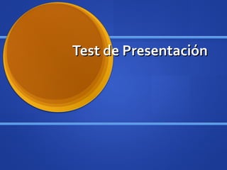 Test de Presentación 