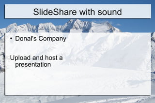 SlideShare with sound ,[object Object],[object Object]
