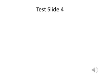 Test Slide 4
 