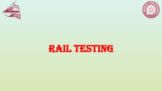 Test Procedure_Rail Testing_ ultrasonic testing of Rails | PPTX