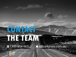 CONTACT
THE TEAM
K. J. Ross & Associates
Software Testing & ICT Risk Mitigation
1300 854 063 info@kjross.com.au
 