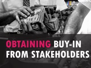 OBTAINING BUY-IN
FROM STAKEHOLDERS
K. J. Ross & Associates
Software Testing & ICT Risk Mitigation
 