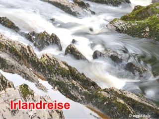 © Ingrid Reip
Irlandreise
 