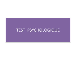 TEST PSYCHOLOGIQUE 
 