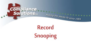 Record
Snooping
 