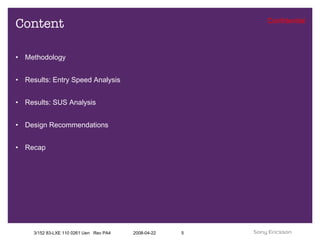 Content Methodology  Results: Entry Speed Analysis Results: SUS Analysis Design Recommendations Recap 