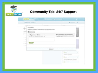 Community Tab: 24/7 Support
 