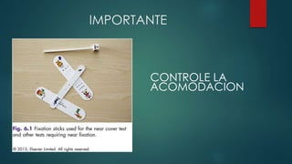 IMPORTANTE
CONTROLE LA
ACOMODACION