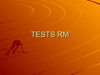 TESTS RM 