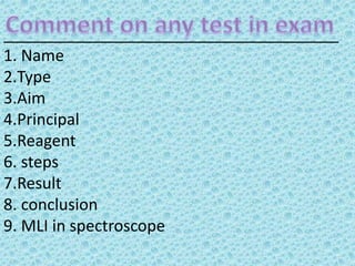 ______________________________________
1. Name
2.Type
3.Aim
4.Principal
5.Reagent
6. steps
7.Result
8. conclusion
9. MLI in spectroscope
 