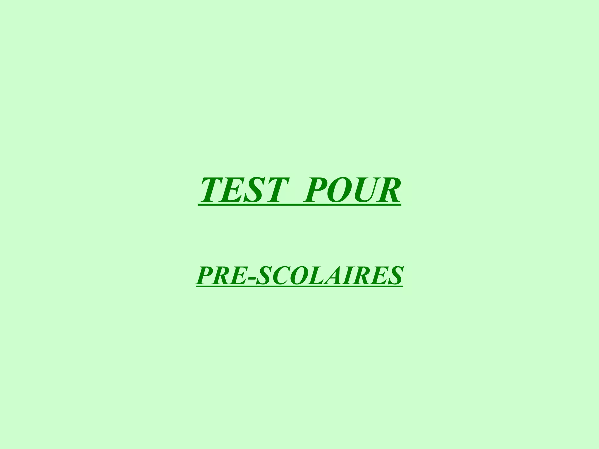 TEST POUR PRE-SCOLAIRES
