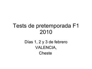 Tests de pretemporada F1 2010 Días 1, 2 y 3 de febrero VALENCIA, Cheste  