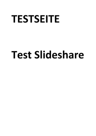 TESTSEITE


Test Slideshare
 
