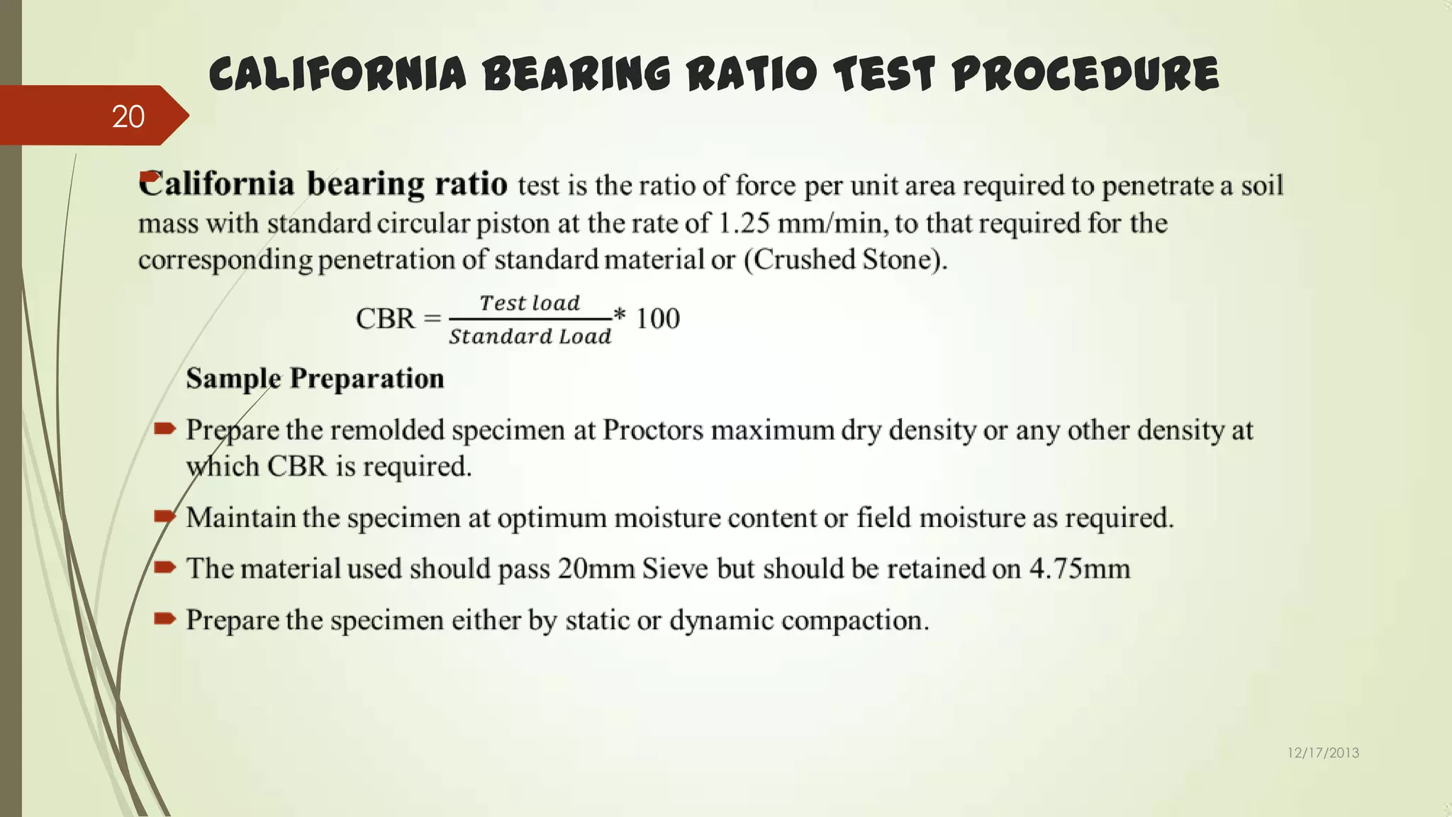 20

California Bearing Ratio Test Procedure



12/17/2013

 