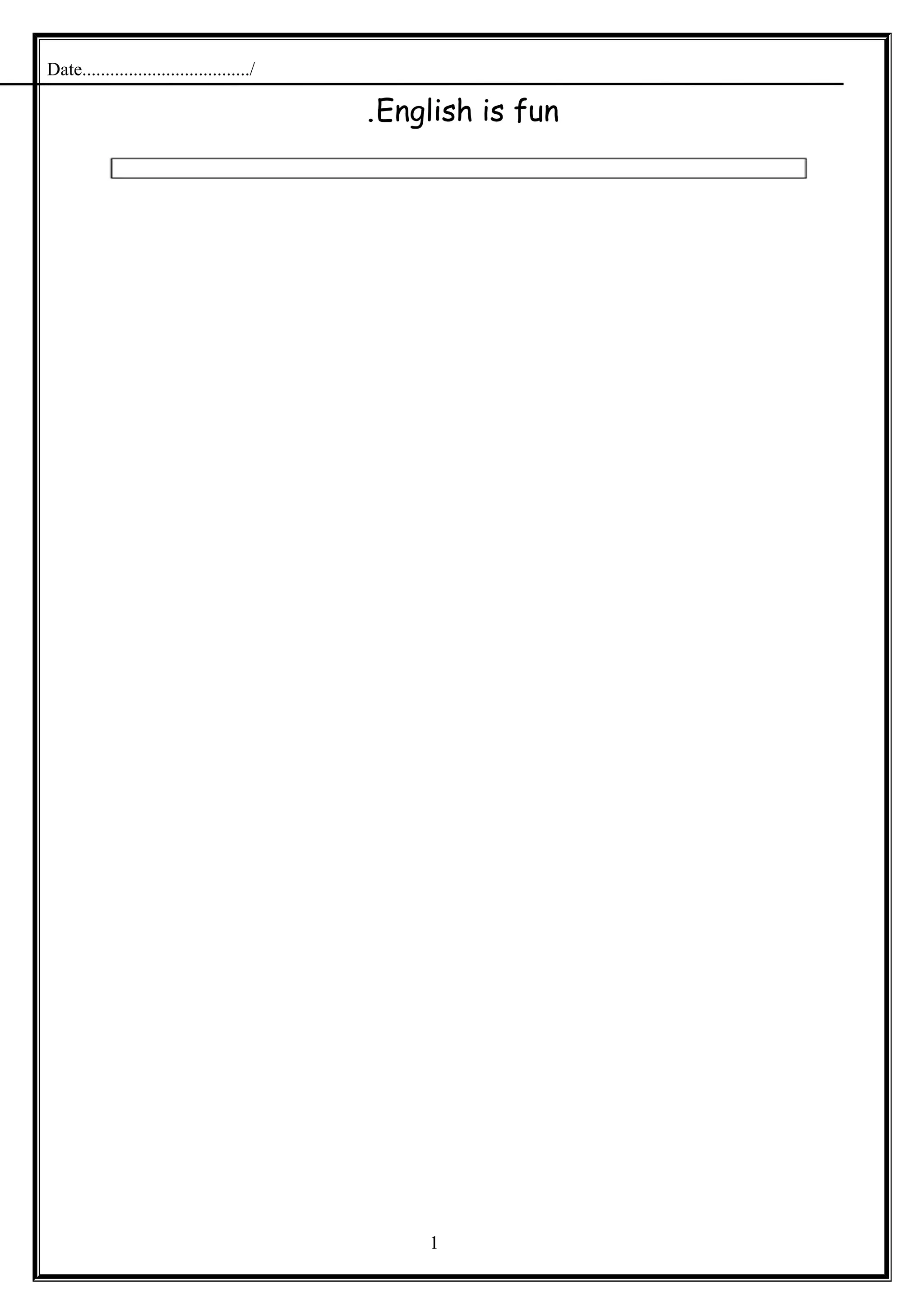 Date..................................../
English is fun.
1
 