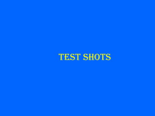 Test shots 