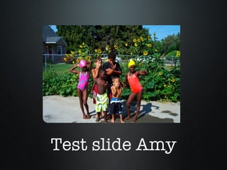 Test slide Amy 