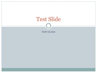 Test Slide

  TEST SLIDE
 