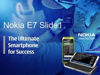 Nokia E7 Slide1
 