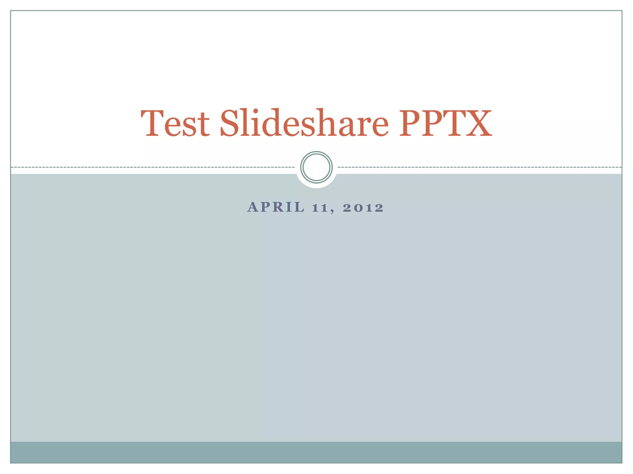 Test Slideshare Pptx | PPTX
