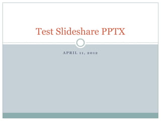 Test Slideshare Pptx | PPTX