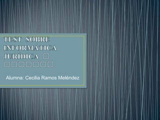 Alumna: Cecilia Ramos Meléndez
 
