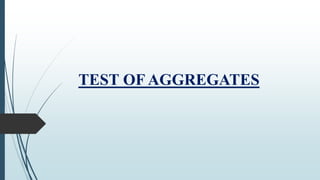 TEST OF AGGREGATES
 