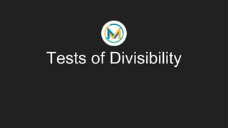 Tests of Divisibility
 