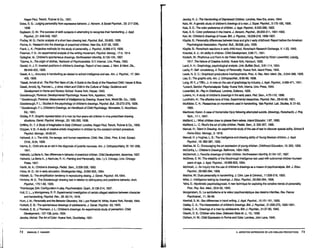 Kegan Paul, Trench, Trubner &Co., 1931.
Estes, S. G.: Juclging personality from expressive behavior. J. Abnorm. &Social Psychok., 33: 217-236,
1938.
Eagteson, O. W.: The success of slxth subjects in attempting to recognize their handwriting. J. Appl.
Psychol., 21: 546-549, 1937.
Rndley, W. G.: Factor analysis of a short ftem drawing test. Psychol. Bull., 33:605, 1936.
Florina, A.: Aesearch into the drawings of preschool children. New Era, 9:37-38, 1928.
Frank, L. K.: Projective methods far the study of personality. J. Psychol., 8:389-413, 1939.
Freeman, F. N.: AA experimental analysis of the wrtting movement. Psychol. Monog., 17:4, 1914.
Gallagher, M.: Children's spontaneous drawings. Northwestem Monthly, 8:130-134, 1897.
*Garma, A.: 7he origin ofclothes, Yearbook of Psychoanalisls. N.Y. lnternat. Univ. Press, 1950.
Gerald, H. J. P.: lnverted positions in children's drawings. Aeport of two cases. J. Nerv. &Ment. Dls.,
68:449-455, 1928.
Gese!I, A. L.: Accuracy In handwriting as related to school intelligence and sex. Am. J. Psychol., 17: 394-
405, 1906.
*GeseU, Amold etal.: 7he First Five Years ofUfe:A Guide to the Study ofthe PreschooJ ChUd. Harper & Bros.
Gesell, Amold, llg, Frances L., y otros: lnfant and Child in the Culture of Today: Guidance and
Development in Home and Nursery School. Nueva York, Harper, 1943.
Goodenough, Florence: DevelopmentalPsychology. NuevaYork, Appleton, 1934.
• Goodenough, Florence: Measurement oflntelligence by DréNling. NuevaYork, World 8k. Co., 1926.
Goodenough, F. L.: Studies in the psychology of childreo's drawings. Psychol. BuU., 25:272-279, 1928.
• Goodenough, F. L.:Children's Drawings, en HandbookafChildPsychology. Worcester, C. Murchison.
Ed., 1931.
Gridley, P. F.: Graphlc representation of a man by four-years-old children in nine prescribed drawing
situstions. Genet. Psychol. Monogr., 20: 183-350, 1938.
Griffiths, A.: 7. AStudy aflmagination in Early ChUhood. Londres, Kegan Paut, Trench, Trubner &Co., 1935.
Grippen, V. 8.: A study of creativa artistic imagination in children by the constant contact procedure.
Psychol. Monogr., 45:63-81.
Hallowell, A. l.: The child, the savage, and human experience. Child. Res. Clinlc. Proc. &lnst. Except.
Child., 8:34, 1939.
Harms, E.: Child arts asan aid in the diagnosis ofjuvenile neuroses.Am. J. Orthopsychiatry, XI: 191·209,
1941.
Hattwick, La Berta A.: Sex differences in behavior of preschool children. Child Deve/opment, dec:ember, 1937.
Hattwick, La Berta A., y Alschuler, A. H.: Painting and Persona/ity, Vals. 1y11. Chicago, Unlv. Chicago
Press, 1947.
Herrik, M. A.: Children's drawings. Pediat. Sem., 3:338-339, 1893.
Hicks, M. D.: Art in early education. Kindergarten Mag., 6:590-605, 1894.
Hildreth, G.: The simplification tendency in reproducing desing. J. Genet. Psychol.: 64,1944.
Hinrichs, W. E.: The Goodenough drawing test in relation to del!nquency and problema behav!or. Arch.
Psychol., 175:1-82, 1935.
*Homburger, Erik: Configuration in play. Psychoanalyst. Quart., 6:139-214, 1937.
Hull, C. L., y Montgomery, A. P.: Experimental investigation ofcertain alleged relations between character
and handwriting. Psychol. Rev., 26: 63-74, 1919.
Hunt, J. M.: PersonaJityand the BehaviorDisorders, Vol. 1, por Aobert W. White. Nueva York, Ronald, 1944.
Hurfock, E. 8.: The spontaneous drawings of ado!escents. J. Gener. Psychol.: 63, 1943.
Hurfock, E. 8., y Thomson, J. L: Children's drawings: AA experimental study of perception. Child
Development,: 127-138,junio, 1934.
Jacobs, Michel: TheMofColor. Nueva York, Doubleday, 1931.
72 EMANUEL F. HAMMER
.~
Jacoby, H. J.: 7he Handwriting ofDepressed Children. Londres, New Era, enero, 1944.
Kato, M.: A genetic study of children's drawings of a man. J. Exper. Psycho/., 3:175-185, 1936.
Katz, S. E.: The color preference of children. J. Appl. Psychol., 6:225-266, 1922.
Katz, S. E.: Color preference In the insana. J. Abnorm. Psychol., 26:203-211, 1931-1932.
Kerr, M.: Children's drawings of house. Brit. J. Psychol., 16:206-218, 1936-1937.
Klopfer, 8.: Personality differences between boys and girfs ir early childhood: Aeport before the American
Psychological Association. Psychol. Bull., 36:538, jufio, 1939.
Klopfer, B.: Aorschach reactions in early child-hood. Rorschach Research Exchange, V: 1-23, 1940.
Knauber, A J.: Art ability in children. Chfld Dsvelapment, 2:66-71, 1931.
Krotsch, W.: Ahythmus und Form In der Freien Kinderziehung. Reportad by Victor l.owenfeld, Leipzig,
1917. 7he Natura ofCreativa Actlvity. Nueva York, Harcourt, 1939.
Land, A. H.: Graphology, psychologlcal analysis. Univ. Buffalo Stud., 3:81-114, 1924.
Lecky, P.: Se/f- consistency, A7heory ofPersonality. Nueva York. lsland Press, 1945.
Lewis, N. D. C.: Graphlcart productions lnschizophrenia. Proc. A Res. Nerv. Ment. Dis., 5:344-368, 1928.
Uss, E.: The graphic arts. Am. J. Orthopsychiat., 8:95-99, 1938.
Long, W. F., yTifllin, J.: Anote on the use of graphology by lndustry. J. Appl. Psychol., 4:469-471, 1941.
*Lorand, Sandor: Psychona/aysis Today. Nueva York, Interna. Univ. Press, 1944. -
Lowenfeld, M.: Play in Ch17dhood. Londres, Gotlancz, 1935.
Lukens, H.: Astudy of children's drawings In the earlyyears. Ped. Sem., 4:70-110, 1896.
Lundholm, H.: The affective tone of fines. Experimental resean::hes. Psychol. Rev., 28:43-60, 1921.
McAllister, C. N.: Aesearches on movements used in handwriting. Ya/e Psychol. lab. Studies, 8: 21-63,
1900.
Machover, Karen: A case of frontal lobe injury followlng attampted suicide. (drawings, Rorschach). J. Proj.
Tech., 11:1, 1947.
Maitland, L.: What children draw to please them-selves. lnland Educator, 1:87, 1895.
Mailtland, L: C. Aicci's the art of Little children. Pediat. Sem., 2: 302-307, 1895.
Manuel, H.: Talent in Drawing: AA experimental study of the use of test to discover special abiíity. School &
Home Educ. Manogr., 3: 1919.
Manuel, H. y Hughes, L. S.: The intelligence and drawing ability of Young Mexican children. J. Appl.
Psychol., 16: 382-387, 1932.
Mathias, M.C.: Encouraging the art expression ofyoung children. Childhood Education, 15: 293, 1939.
McCarthy, L.: Children's Drawings. Baltimore, 1924-1925.
McDermott, L: Favorita drawings of tndian children. Northwestern Monthly, 8:134-137, 1897.
McElwee, E. W.: The reliabl!lty of the Goodnough inte!ligence test used with subnormal children fourteen
years of age. J. Appl. Psychol., 18:599-603, 1934.
Mclntosh, J.: An inquiry into the use of children's drawings as a means of psychoanalysis. Brit. J. Educ.
Psychol., 29:390-394, 1939.
Melcher, W.: Dual-personality in handwriting. J. Crim. Law&Crimino/., 11:209-216, 1920.
Miller, J.: lntemgence testing by drawings. J. Educ. Psychol., 29:39(}.394, 1938.
*Mira, E.: Myokinetic psychodiagnosis: A new technique far exploring the conative trends of personality.
Proc. Roy. Soc. Med., 33:9-30, 1940.
Morgenstern, S.: Le symbolisme et la valeur psychoanalytique des dessins infantiles. Rev. France
Psychoana/., 11 : 39-48.
Newhall, S.M.: Sex differences in hand wrtting. J. Appl. Psyr;hol., 10:151-161, 1926.
Qakley, C. A.: The interpretation of children's drawings. Brlt. J. Psychiat.• 21 :256-270, 1930-1931.
Oakley, C. A.: Drawings of a man by adolescents. Brit. J. Psychiat., 31:37-60, 1940.
Oberlin, O. S.: Children who draw. Delaware State M. J., 1O:, 1938.
Oldham, H. W.: ChHd Expression in Forma and Color. Londres, John L.ane, 1940.
3. ASPECTOS EXPRESIVOS DE LOS DIBUJOS PROYECTIVOS 73
 