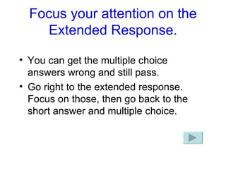 Focus your attention on the Extended Response. ,[object Object],[object Object]